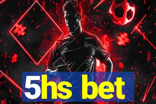 5hs bet